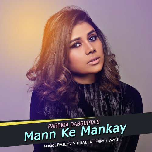 Mann Ke Mankay - Paroma Dasgupta