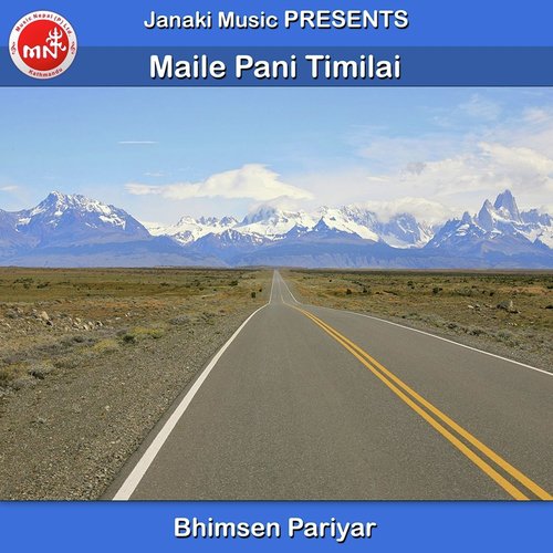 Maile Pani Timilai - Bhimsen Pariyar
