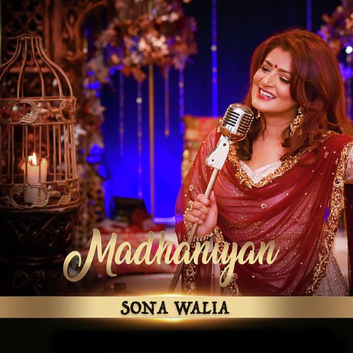 Madhaniyan - Sona Walia