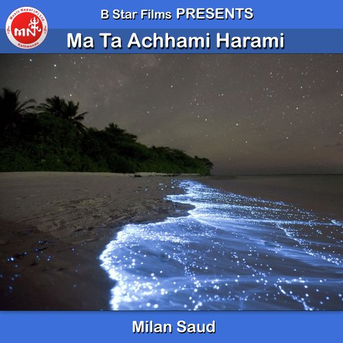 Ma Ta Achhami Harami - Milan Saud