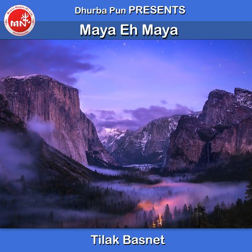 Maya Eh Maya - Tilak Basnet