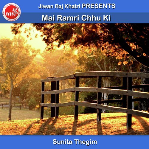 Mai Ramri Chhu Ki - Sunita Thegim