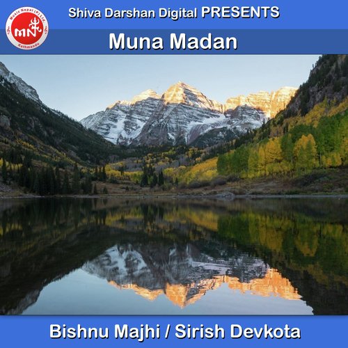 Muna Madan - Bishnu Majhi, Sirish Devkota