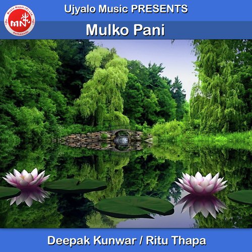 Mulko Pani - Deepak Kunwar, Ritu Thapa