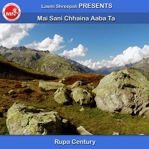 Mai Sani Chhaina Aaba Ta - Rupa Century