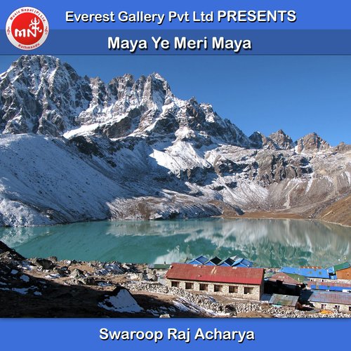 Maya Ye Meri Maya - Swaroop Raj Acharya