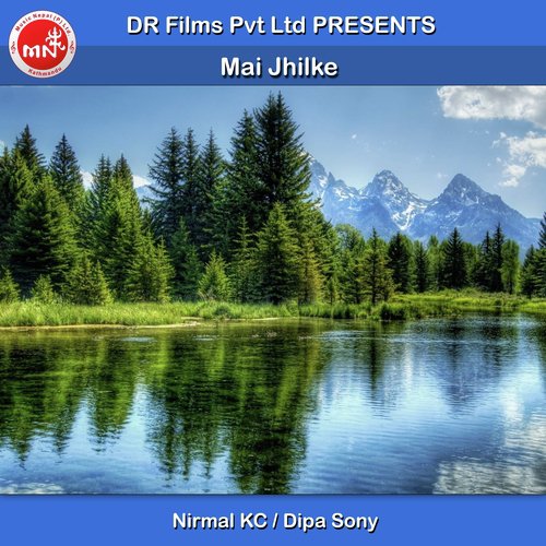Mai Jhilke - Nirmal KC, Dipa Sony