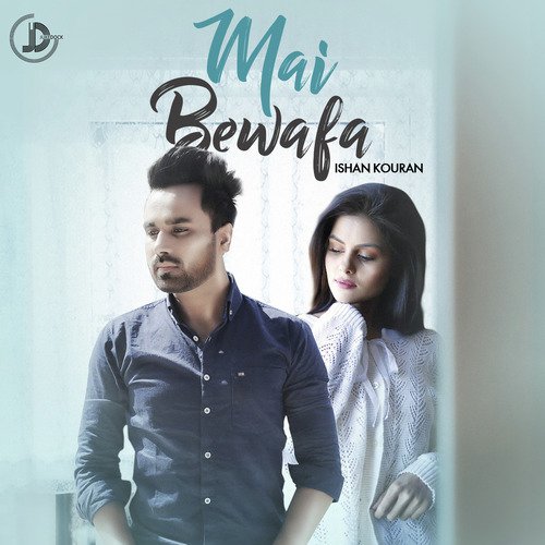 Mai Bewafa - Ishan Kouran