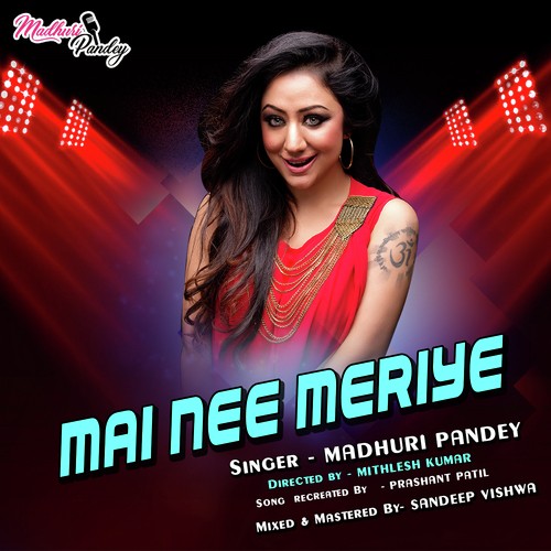 Mai Nee Meriye - Madhuri Pandey