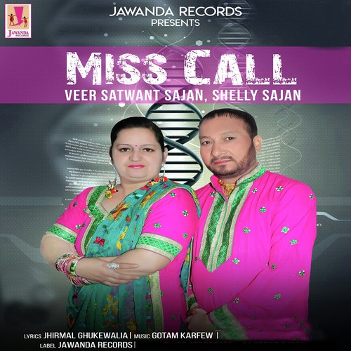 Miss Call - Veer Satwant Sajan, Shelly Sajan