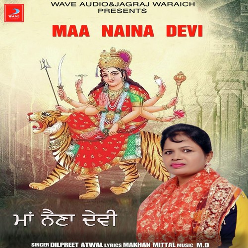 Maa Naina Devi - Dilpreet Atwal