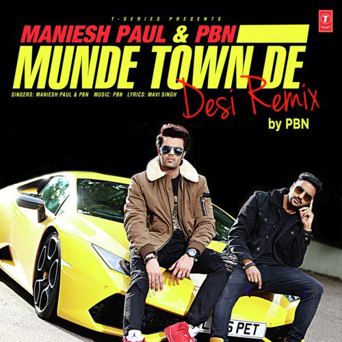 Munde Town De Desi Remix(Remix By Pbn) - PBN, Maniesh Paul