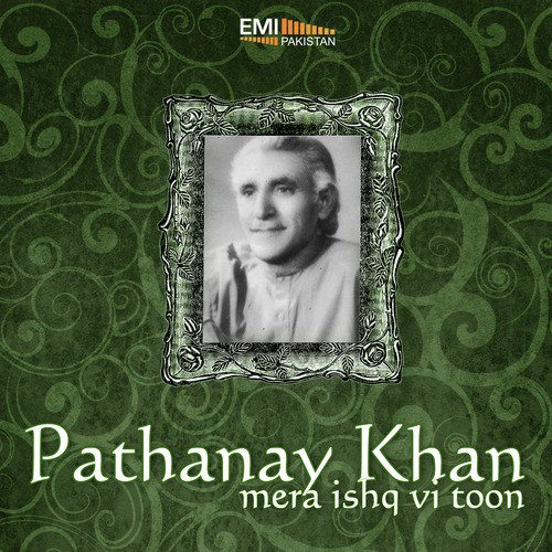 Mera Ishq Vi Toon - Pathanay Khan