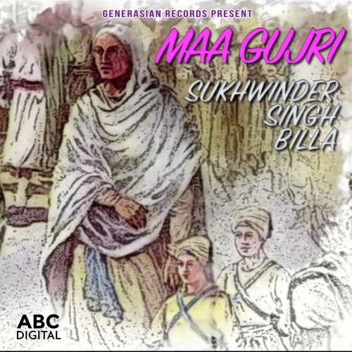 Maa Gujri - Sukhwinder Singh Billa, Dipps Bhamrah
