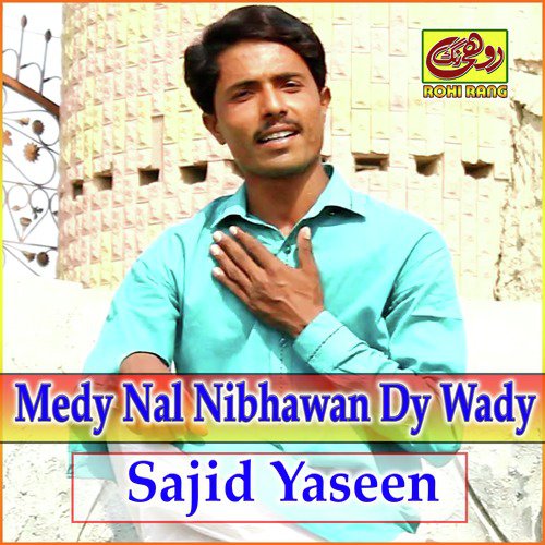 Medy Nal Nibhawan Dy Wady - Sajid Yaseen