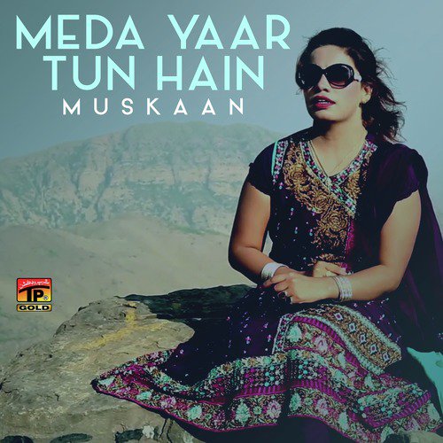 Meda Yaar Tun Hain - Muskaan