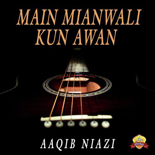 Main Mianwali Kun Awan - Aaqib Niazi