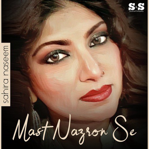 Mast Nazron Se - Sahira Naseem