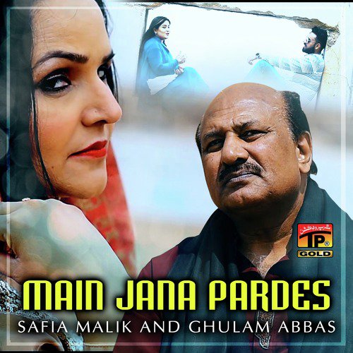 Main Jana Pardes - Safia Malik, Ghulam Abbas