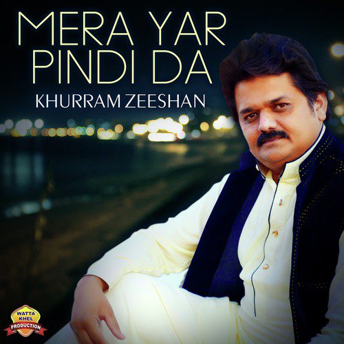 Mera Yar Pindi Da - Khurram Zeeshan