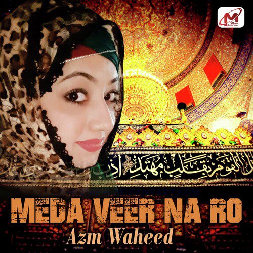 Meda Veer Na Ro - Azm Waheed