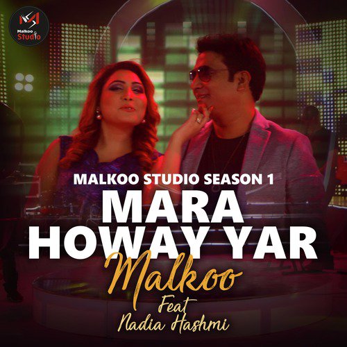 Mara Howay Yar - Malkoo, Nadia Hashmi