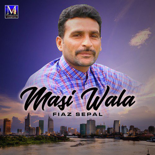 Masi Wala - Fiaz Sepal