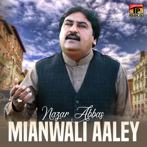 Mianwali Aaley - Nazar Abbas