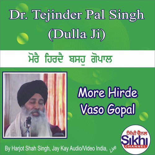 More Hirde Vaso Gopal - Dr. Tejinder Pal Singh Dulla Ji