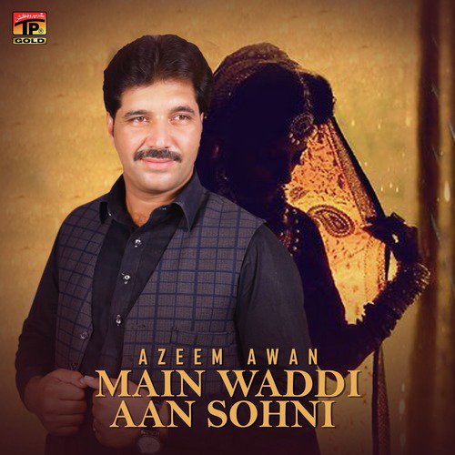 Main Waddi Aan Sohni - Azeem Awan