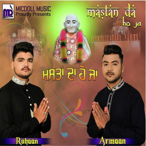 Mastan Da Ho Ja - Rohaan, Armaan