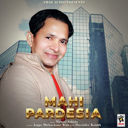 Mahi Pardesia - Nirmal Sahota