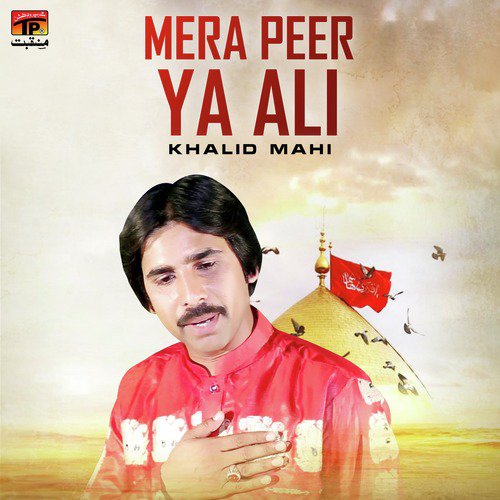 Mera Peer Ya Ali - Khalid Mahi
