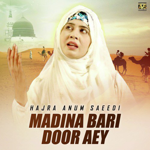 Madina Bari Door Aey - Hajra Anum Saeedi