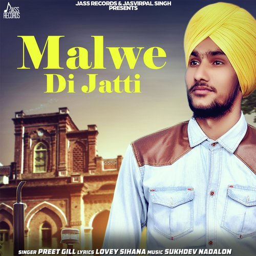 Malwe Di Jatti - Preet Gill