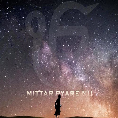 Mittar Pyare Nu - Kanwar Zorawar Singh