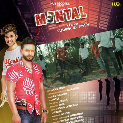 Mental - Rebel Harry, Ashu Sidhu