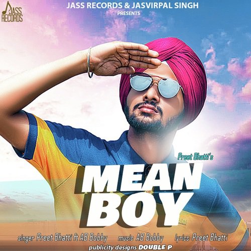 Mean Boy - Preet Bhatti, Ab Bobby