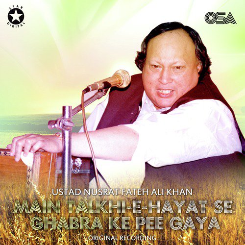 Main Talkhi-e-Hayat Se Ghabra Ke Pee Gaya - Nusrat Fateh Ali Khan