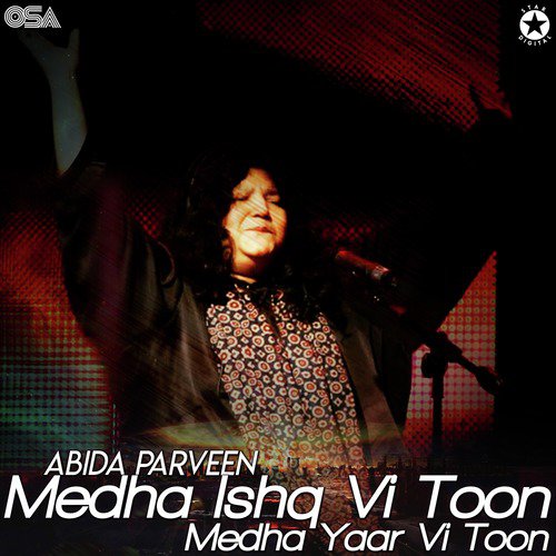 Medha Ishq Vi Toon Medha Yaar Vi Toon - Abida Parveen