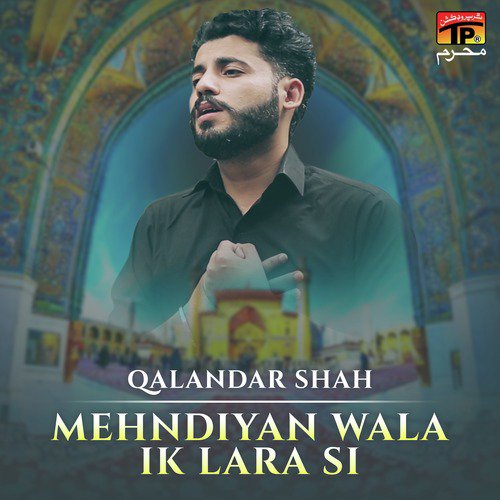 Mehndiyan Wala Ik Lara Si - Qalandar Shah