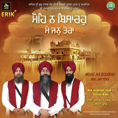 Mohe Na Bisarhu Mai Jan Tera - Bhai Jaswinder Singh Ji Dasuya Wale, Bhai Harwinder Singh Nangal Isher