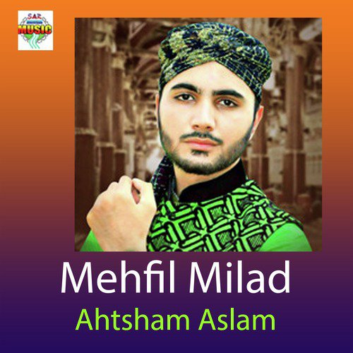Mehfil Milad - Ahtsham Aslam