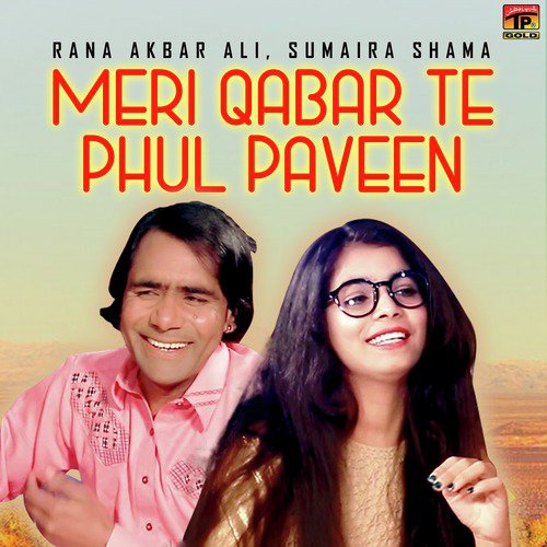 Meri Qabar Te Phul Paveen - Rana Akbar Ali, Sumaira Shama