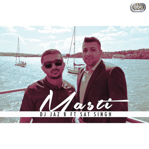 Masti - DJ Jaz B, Sat Singh