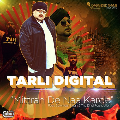 Mittran De Naa Karde - Tarli Digital, Dalvinder Singh amp The Dhol Foundation