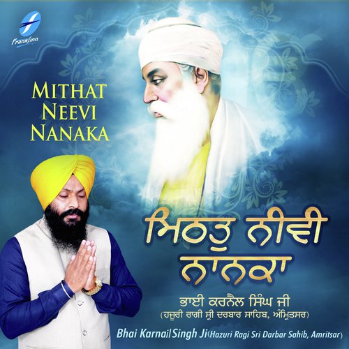 Mithat Neevi Nanaka - a titleSongs performed by Bhai Karnail Singh Ji (Hazuri Ragi Sri Darbar Sahib class hrefhttpswww.jio