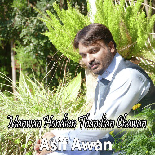 Manwan Hondian Thandian Chawan - Asif Awan