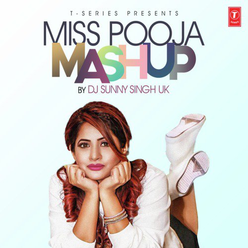 Miss Pooja Mashup(Remix By Dj Sunny Singh Uk) - Tigerstyle, Aks, Dj Dips, G Guri, Miss Pooja