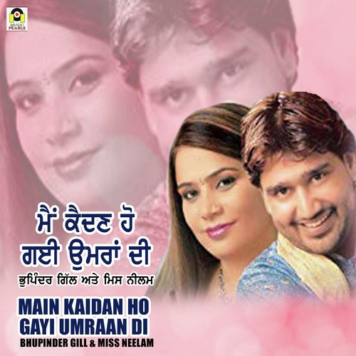 Main Kaidan Ho Gayi Umraan Di - Bhupinder Gill, Miss Neelam